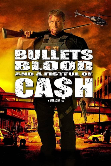 Bullets, Blood & a Fistful of Ca$h Poster