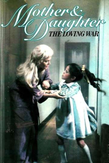 Mother and Daughter The Loving War Poster