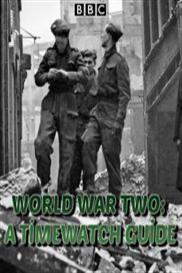 World War Two A Timewatch Guide