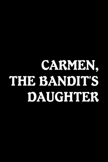 Carmen the Bandits Daughter Poster