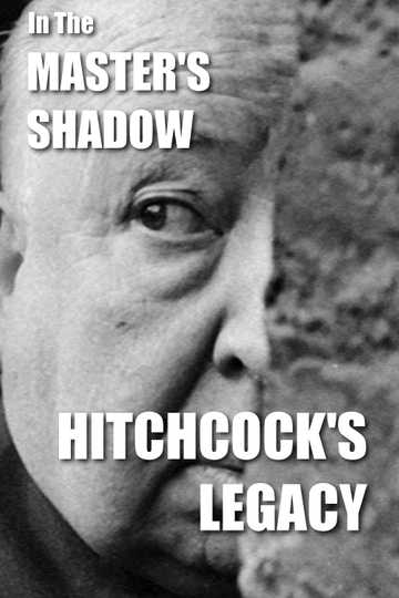 In the Masters Shadow Hitchcocks Legacy