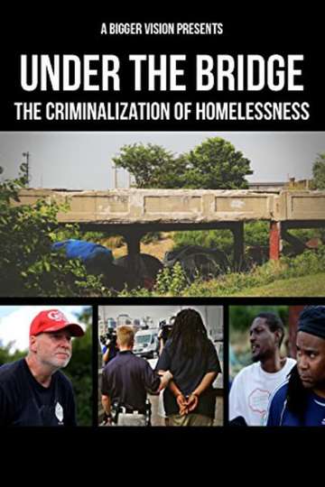 Under the Bridge The Criminalization of Homelessness