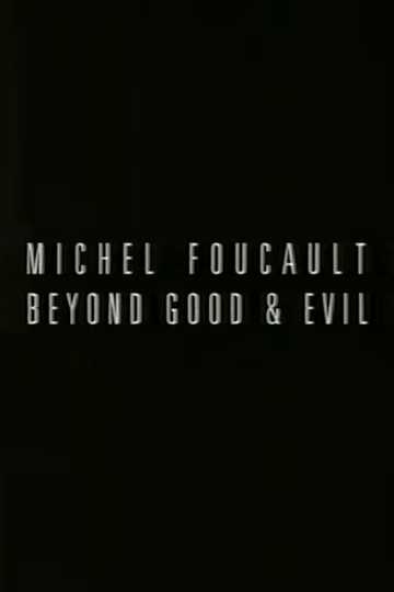 Michel Foucault: Beyond Good and Evil Poster