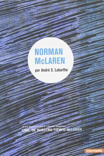 Cinéastes de notre temps Norman McLaren Né en 1914