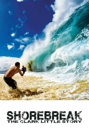 Shorebreak The Clark Little Story Poster