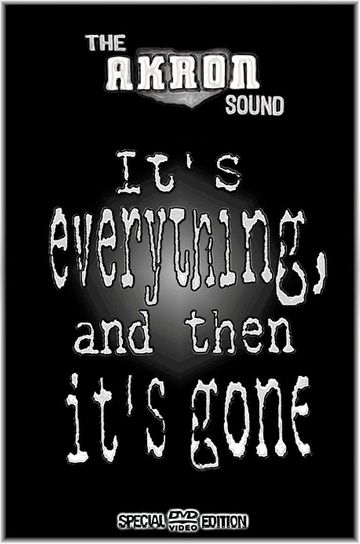 The Akron Sound: It's Everything, and Then It's Gone Poster