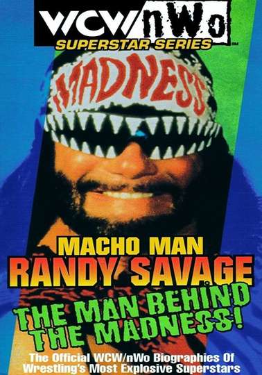 Macho Man Randy Savage  The Man Behind the Madness Poster
