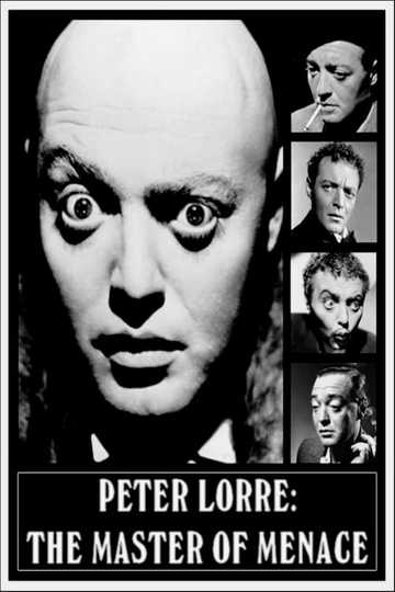 Peter Lorre: The Master of Menace Poster