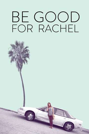 Be Good For Rachel Poster
