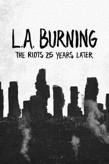 LA Burning The Riots 25 Years Later Poster