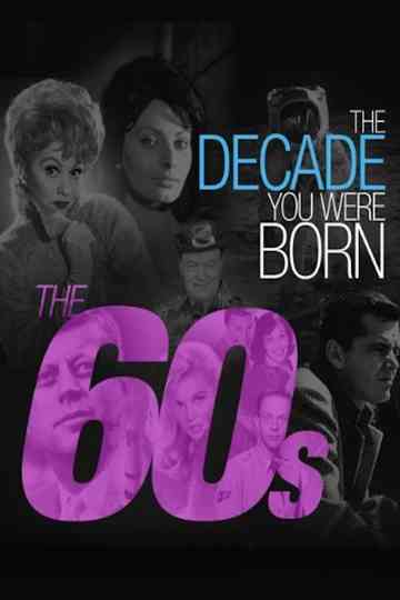 The Decade You Were Born The 60s