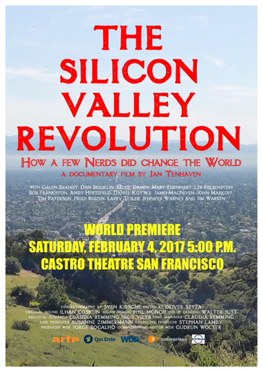 The Silicon Valley Revolution: How a Few Nerds Changed the World Poster