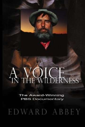 Edward Abbey A Voice in the Wilderness