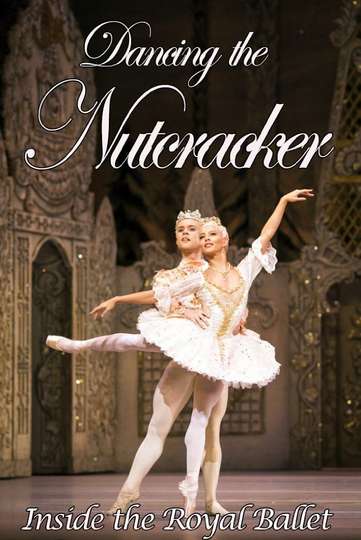 Dancing the Nutcracker Inside the Royal Ballet Poster