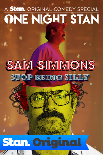 Sam Simmons Stop Being Silly