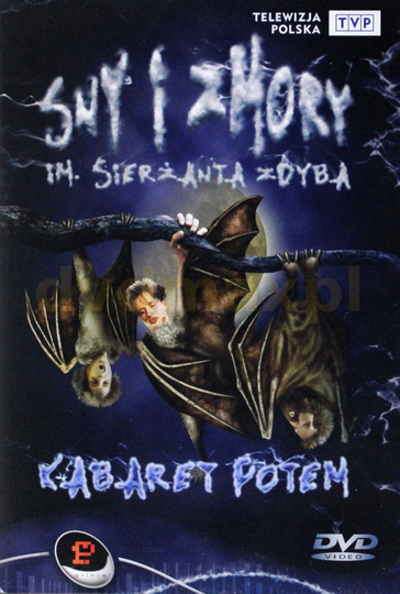 Kabaret Potem  Sny i zmory im sierżanta Zdyba