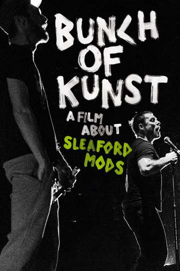 Bunch of Kunst - A Film About Sleaford Mods Poster