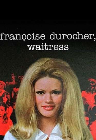 Françoise Durocher Waitress Poster