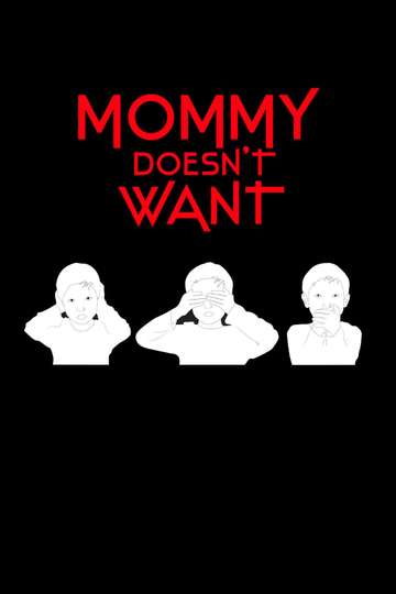Mommy Doesnt Want Poster