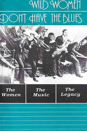 Wild Women Don't Have the Blues Poster