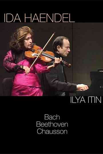 Ida Haendel  Ilya Itin  Bach Beethoven Chausson