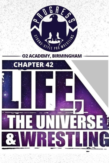 PROGRESS Chapter 42 Life the Universe and Wrestling