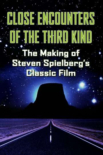 The Making of Close Encounters of the Third Kind