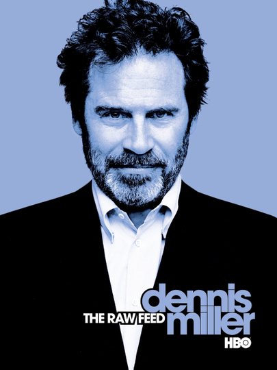 Dennis Miller: The Raw Feed