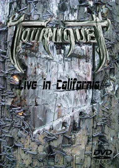 Tourniquet  Live in California
