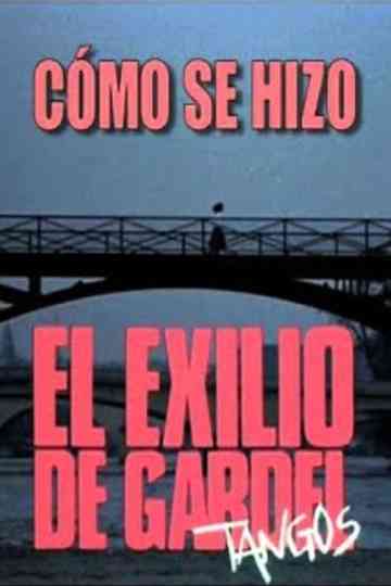 Cómo se hizo "El exilio de Gardel" Poster