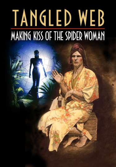 Tangled Web Making Kiss of the Spider Woman Poster