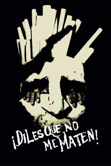 ¡Diles que no me maten! Poster