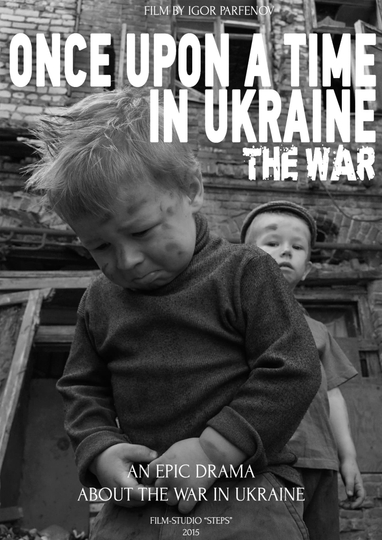 Once Upon a Time in Ukraine The War