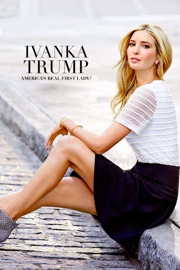 Ivanka Trump Americas Real First Lady Poster