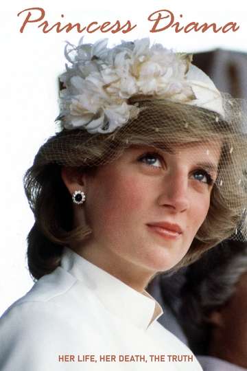 Princess Diana Her Life Her Death the Truth Poster