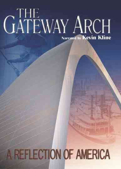 The Gateway Arch A Reflection of America Poster