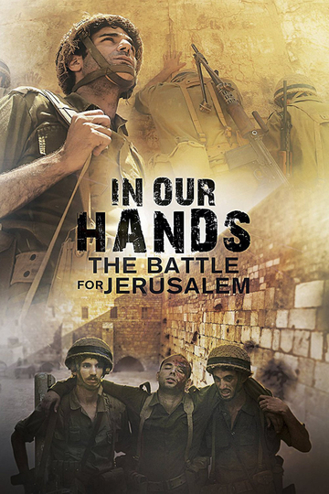 In Our Hands: The Battle for Jerusalem Poster