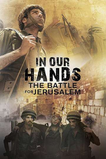 In Our Hands The Battle for Jerusalem Poster