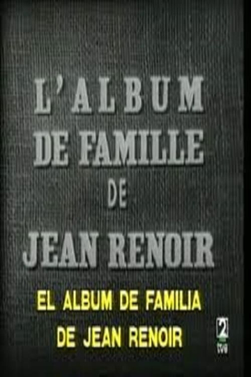 Lalbum de famille de Jean Renoir