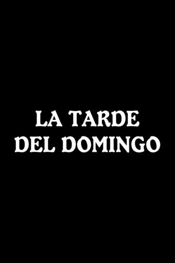 La tarde del domingo Poster