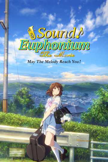 Sound! Euphonium the Movie – May the Melody Reach You! Poster