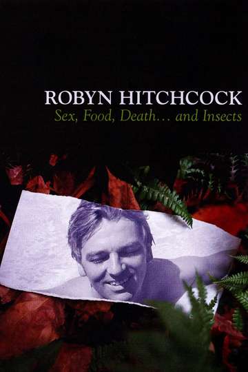 Robyn Hitchcock Sex Food Death and Insects Poster