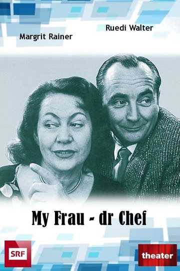 My Frau  dr Chef