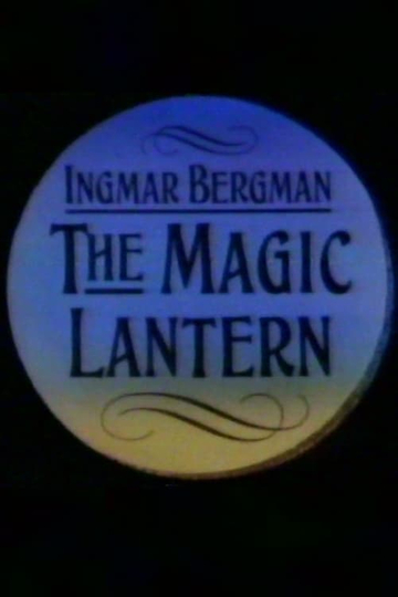 Ingmar Bergman The Magic Lantern