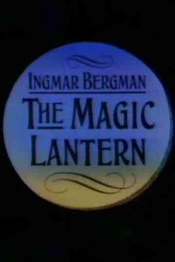 Ingmar Bergman The Magic Lantern