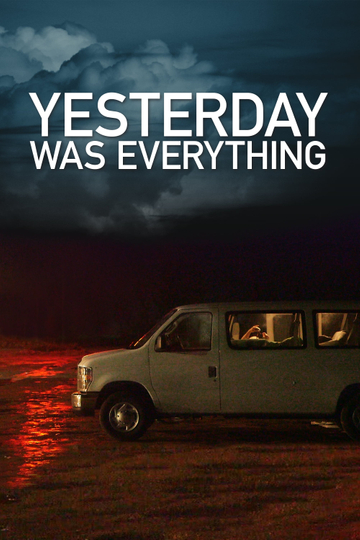 Yesterday Was Everything Poster