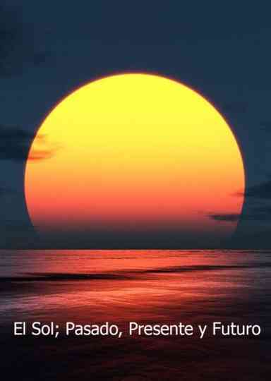 El Sol pasado presente y futuro