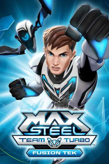 Max Steel Team Turbo Fusion Tek Poster