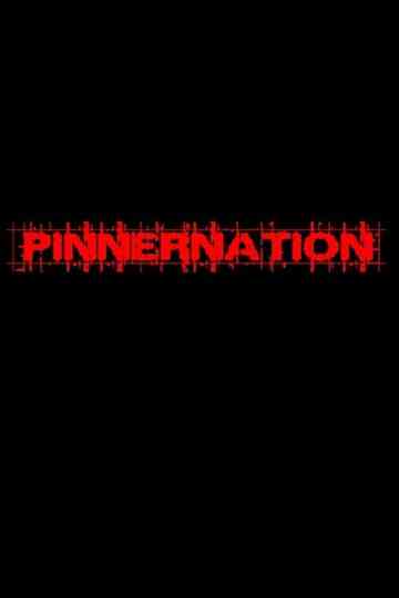 Pinnernation The Movie Poster