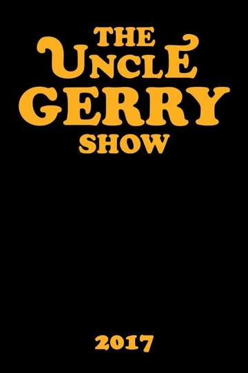 The Uncle Gerry Show Poster